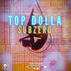 Top Dolla - Subzero {Free Download Series 014}