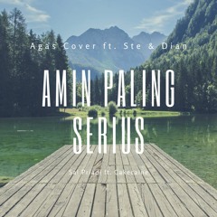 Amin Paling Serius - Sal Priadi ft. Nadin Amizah (Agas Cover ft. Ste + Dian)