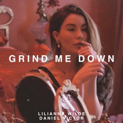 Grind Me Down (with Daniel Victor)