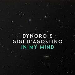 Dynoro & Gigi D’Agostino - In My Mind //