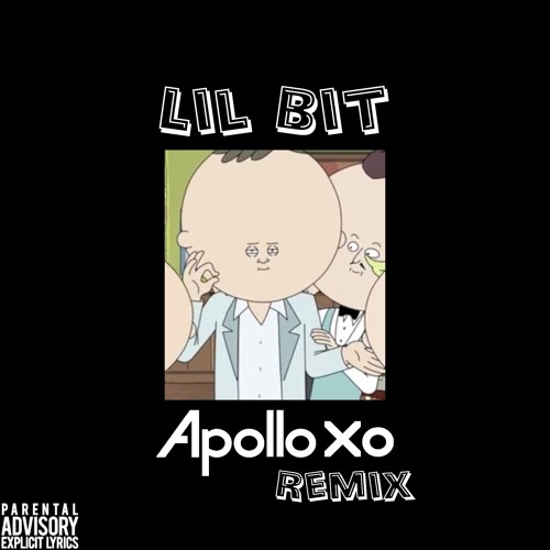 Lil Bit (Apollo Xo Remix)