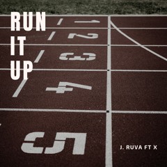 Run It Up Ft J. Ruva