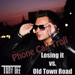 Losing It Vs. Old Town Road - Phone Call Troll (DJ Toby DEE MashUp)