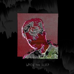 When You Sleep