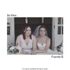 Be Mine- For Bekah and Lauren