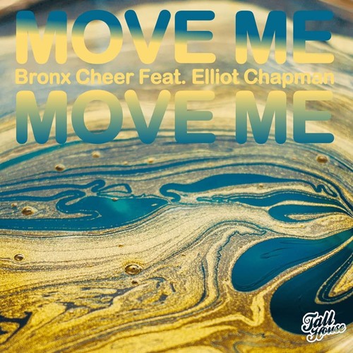 Bronx Cheer Feat. Elliot Chapman - Move Me(DJ Vartan & Techcrasher Remix)[Tall House]*PREVIEW*