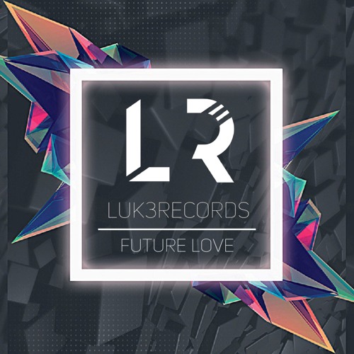 Luk3Records - Future Love