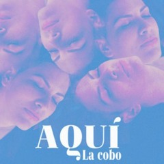 La Cobo - Aquí