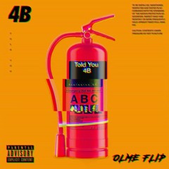 4B - Told You (OLME Flip)