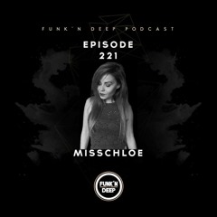 Funk'n Deep Podcast 221 - MissChloe