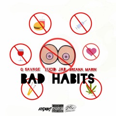 Bad Habits ft Lucid Jab & Breana Marin (Prod.TaylorMadeBeats)