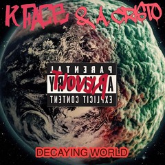 Decaying World (feat. A. Cristo) (prod. KavaFace)