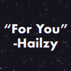 “For You”- Hailzy