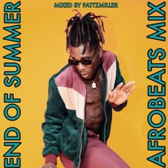 @PattzMiller End Of Summer Afrobeats Mix 2019