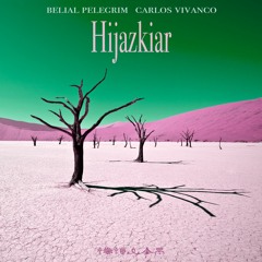 Hijazkiar | Belial Pelegrim & Carlos Vivanco