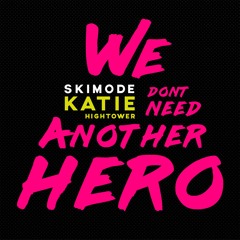 We Don't Need Another Hero (feat. Katie Hightower)