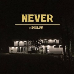 Sosluv - Never (Official video)