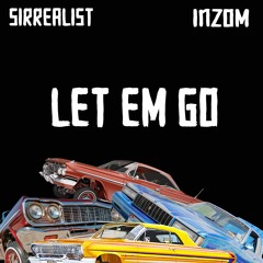 Sirrealist X Inzom - Let Em Go (Master)