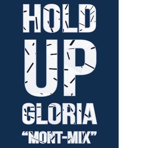 Hold Up (Gloria Mont-Mix)