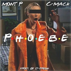 Phoebe (Prod. D-Fresh) by Mont P & C-Mack