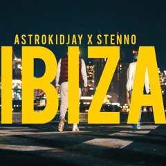 AstroKidJay x stenno -Ibiza