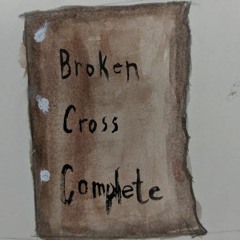 Broken Cross Complete
