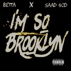 Betta X Saad God “So Brooklyn