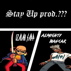 Stay Up (Ft. Almighty Na$car)