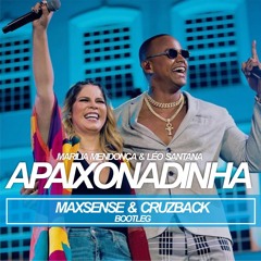 Marília Mendonça - APAIXONADINHA Feat. Léo Santana ( Maxsense & Cruzback Bootleg)
