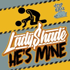 Lady Shade - HE'S MINE (Original Mix) [OUT NOW on BEATPORT]