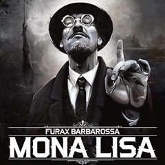 Furax Barbarossa - Mona lisa