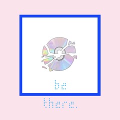 be there  (feat Baulm.) Prod. Kenneth English