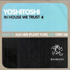 In House We Trust 4 (Disc One) - Mixed By Alex Neri (Yoshitoshi, US - 2004)