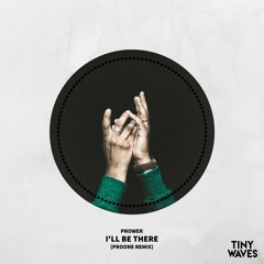Prower - I'll Be There (Proone Remix)