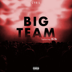 BIG TEAM ft. OG Nic | Prod. by Syndrome