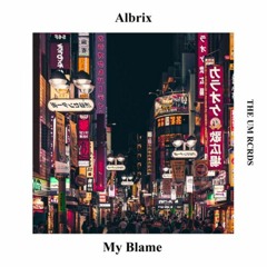 Albrix - My Blame