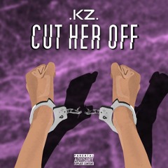 Cut Her Off