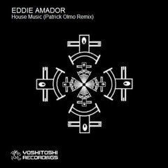 Eddie Amador - House Music (Patrick Olmo Remix) - Free Download