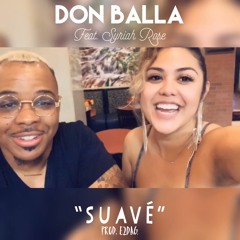 Don Balla - Suavé Feat. Syriah Rose (Prod. E2DAG)