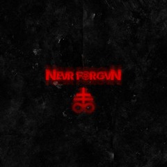 NEVR FORGVN