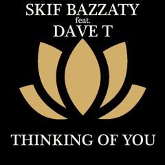 Skif Bazzaty feat. Dave T - Thinking of You (Radio Mix)