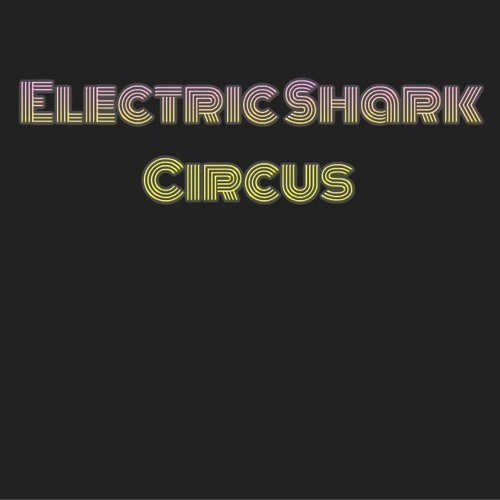 Electric Shark Circus