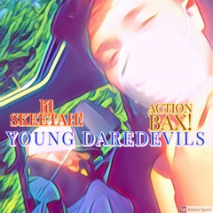 YoungDareDevils(ft.lilskeetah!)