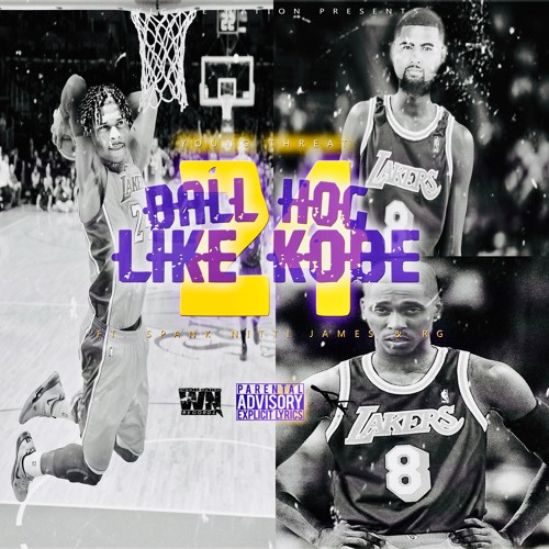 Youngthreat - Ball Hog Like Kobe x Spank Nitti James x RG