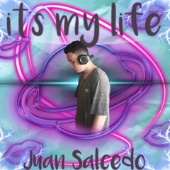 It's My Life - DjJ Salcedo (resubido)