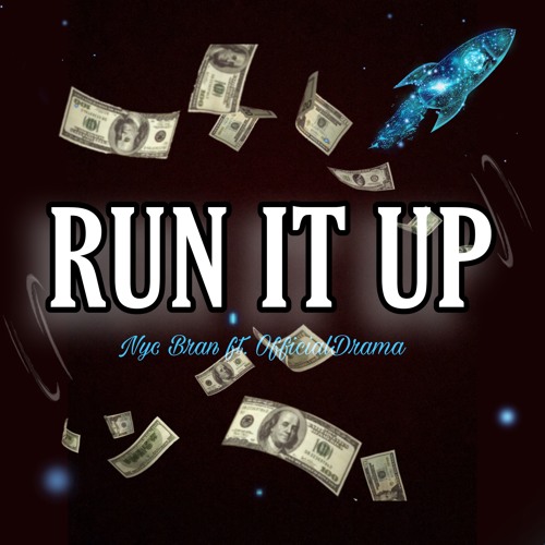 Run It Up ft. OfficialDrama