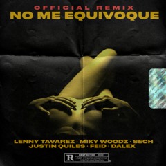 Lenny Tavarez, Miky Woodz, Sech, Justin Quiles, Dalex & Feid - No Me Equivoqué (Remix) (Beta)