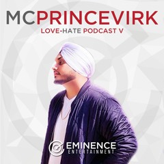 Love-Hate V Podcast - MC Prince Virk