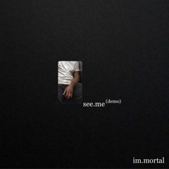 im.mortal - see me (prod. boxo)