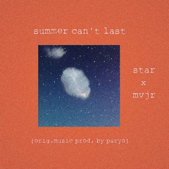 summer can't last (star x mvjr)